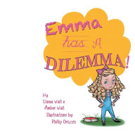 Title: Emma Has a Dilemma, Author: Dana Wall