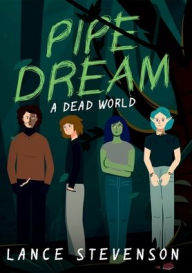 Title: Pipe Dream: A Dead World, Author: Candice Brig