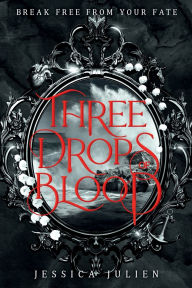 Title: Three Drops of Blood, Author: Jessica Julien