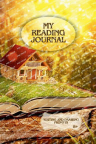 Title: My Reading Journal 8+: Young bookworm's reading log with writing and drawing prompts, Author: K. Maxwell