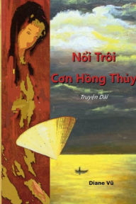 Title: NOI TROI CON HONG THUY: Rising from the Red Tsunami, Author: Diane Vu