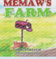 Title: Memaw's Farm, Author: G. F. Welch