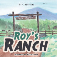 Title: Roy's Ranch, Author: G. F. Welch
