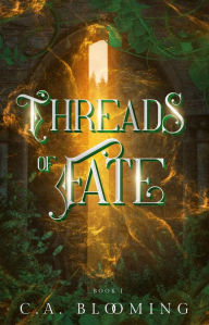 Title: Threads of Fate, Author: C.A. Blooming