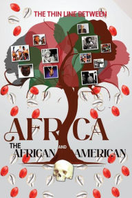 Title: The Thin Line Between Africa and The African American, Author: K-E Headworld