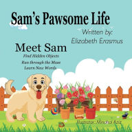 Title: Sam's Pawsome Life: MEET SAM, Author: Elizabeth Erasmus
