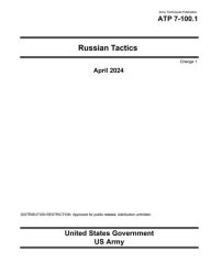 Title: Army Techniques Publication ATP 7-100.1 Russian Tactics Change 1 April 2024, Author: United States Government Us Army