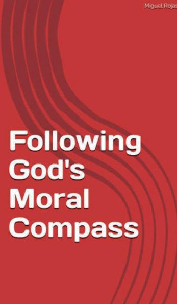 Following Gods Moral Compass