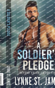 Title: A Soldier's Pledge, Author: Lynne St. James