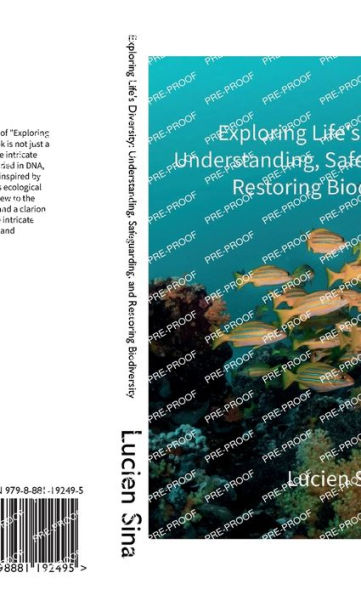 Exploring Life's Diversity: Understanding, Safeguarding, and Restoring Biodiversity:
