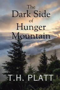 Free audio book download mp3 The Dark Side of Hunger Mountain (English literature) by T. H. Platt FB2 MOBI