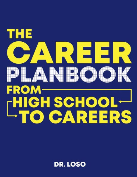 The Career Planbook: From High School To Careers