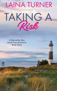 Title: Taking A Risk, Author: Laina Turner