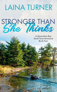 Title: Stronger Than She Thinks, Author: Laina Turner