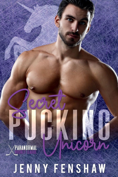 Secret Pucking Unicorn: Best Friend's Brother Fated Mates Shifter Hockey Romance