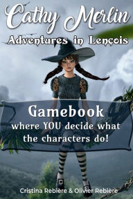 Title: Adventures in Lenï¿½ois: Gamebook where YOU decide what the characters do!, Author: Olivier Rebiere