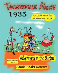 Title: Toonerville Folks, year 1935: Adventures in the Thirties, Author: Fontaine Fox