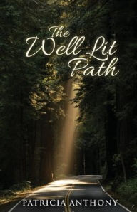 Title: The Well Lit Path, Author: Patricia Anthony