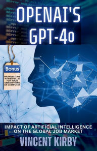 Title: OpenAI's GPT-4o: Impact of Artificial Intelligence on the Global Job Market, Author: Vincent Kirby