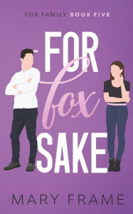 Title: For Fox Sake, Author: Mary Frame