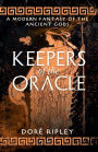 Keepers of the Oracle: A Modern Fantasy of the Ancient Gods