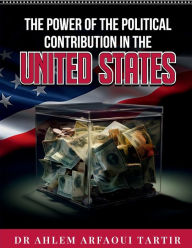 Mobile ebooks free download txt THE POWER OF THE POLITICAL CONTRIBUTION IN THE UNITED STATES