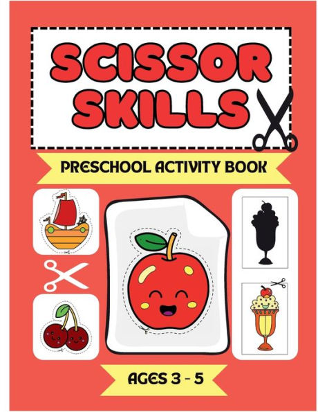 Scissor Skills For Preschool: How To Cut Lines, Shapes, Fruits and Objects:Coloring, cutting and pasting activity book for toddlers and kindergartens