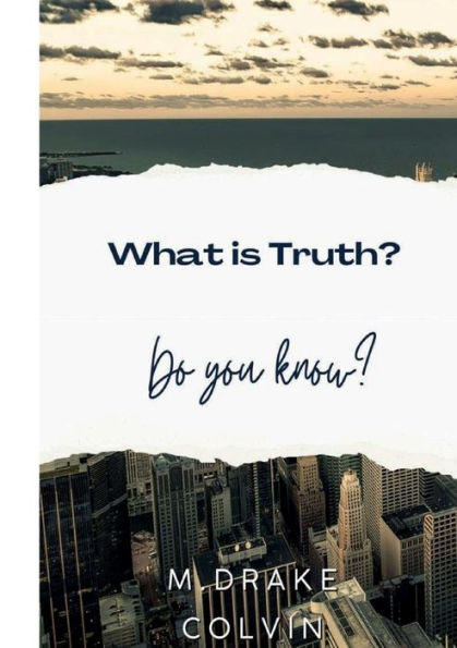 What is Truth?: Do You Know?