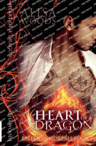 Title: Heart of a Dragon (Fallen Immortals 2), Author: Alisa Woods