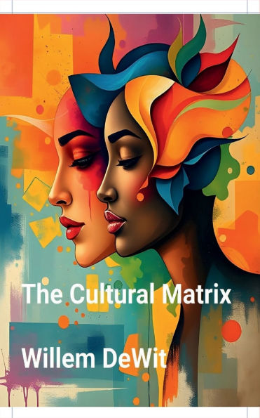 the Cultural Matrix: Unraveling Threads of Human Identity