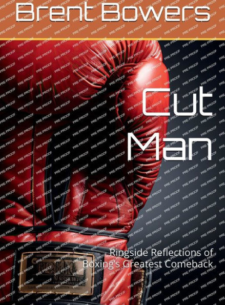 Cut Man: Ringside Reflections of Boxings Greatest Comeback