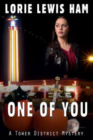 Title: One of You: A Tower District Mystery, Author: Lorie Lewis Ham