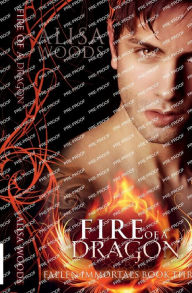 Title: Fire of a Dragon (Fallen Immortals 3), Author: Alisa Woods