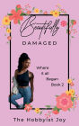 Beautifully Damaged: Where it all began