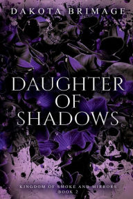 Title: Daughter of Shadows, Author: Dakota Brimage