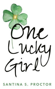 Title: One Lucky Girl, Author: Santina Proctor