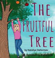 Title: The Fruitful Tree, Author: Nataliya Stefantsev