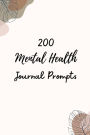 200 Mental Health Journal Prompts