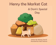 Title: Henry the Market Cat & Doris's Special Day, Author: Whitney Yearick