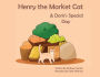 Henry the Market Cat & Doris's Special Day