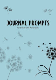 Title: Journal Prompts for Mental Health Professionals, Author: Ineka Waller