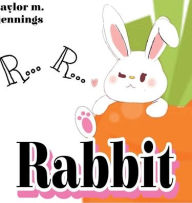 Title: Rrr... Rrr...Rabbit, Author: Taylor Jennings