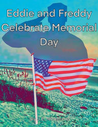 Title: Eddie and Freddy Celebrate Memorial Day, Author: J. E. Nickerson