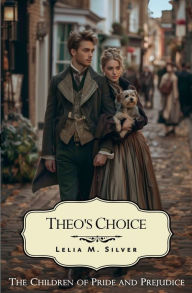 Title: Theo's Choice, Author: Lelia M. Silver