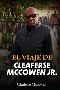 Title: El viaje de Cleaferse Mccowen Jr., Author: Cleaferse Mccowen