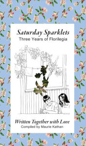 Title: Saturday Sparklets: Three Years of Florilegia:, Author: Zeph Arvanitis