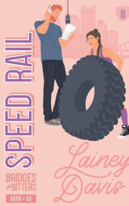 Title: Speed Rail: A Single Dad Romance, Author: Lainey Davis