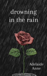 Title: Drowning in the Rain, Author: Adelaide Anne