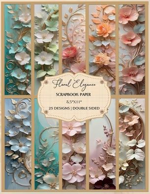 Floral Elegance - Scrapbook paper 8.5x11 Letter (Decorative Craft Paper) 25 Designs Double Sided