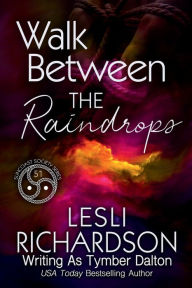 Title: Walk Between the Raindrops, Author: Tymber Dalton